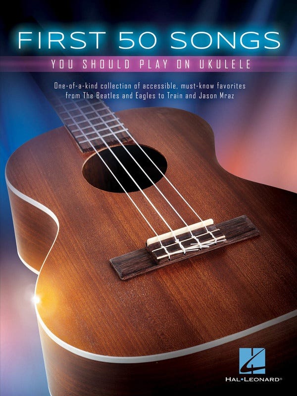 First 50 Songs You Should Play on the Ukulele (Hal Leonard)