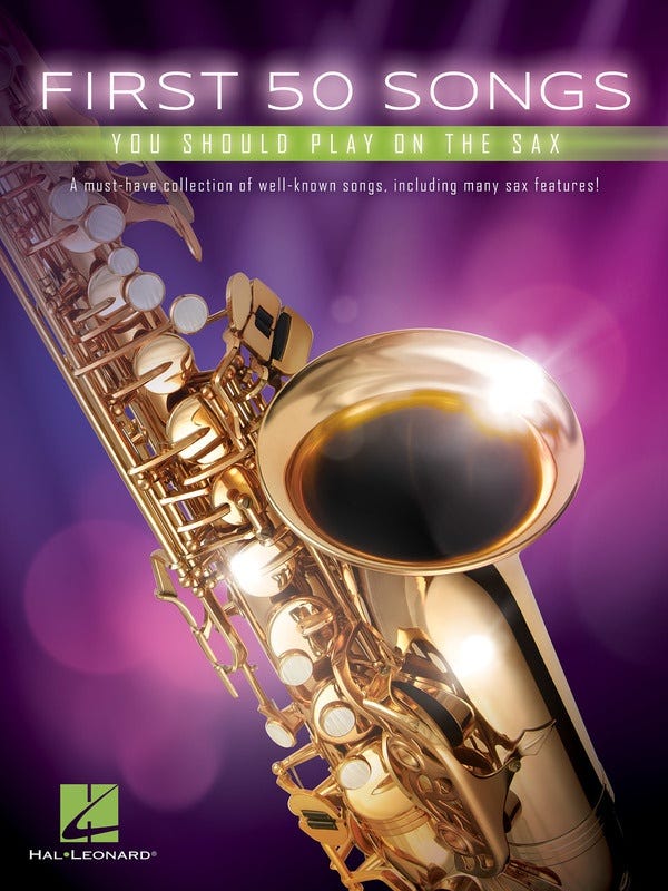 First 50 Songs You Should Play on the Sax (Hal Leonard)