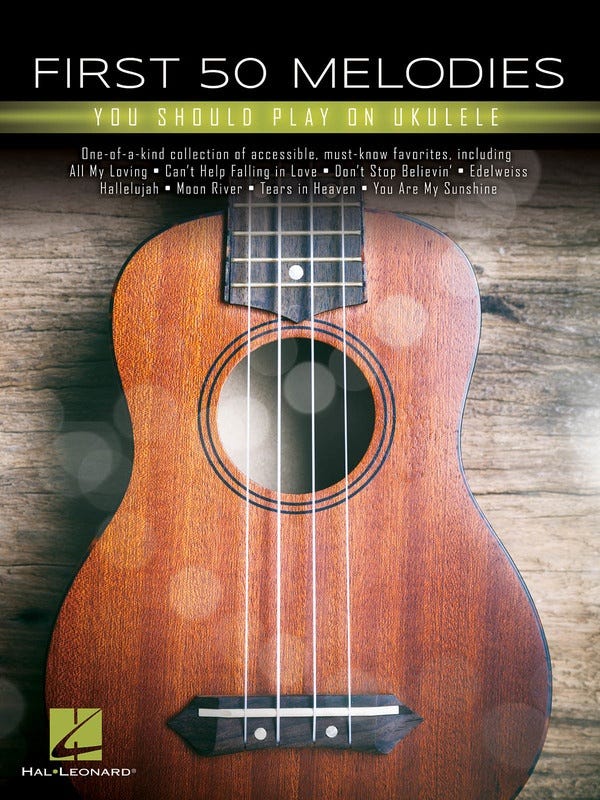First 50 Melodies You Should Play on the Ukulele (Hal Leonard)
