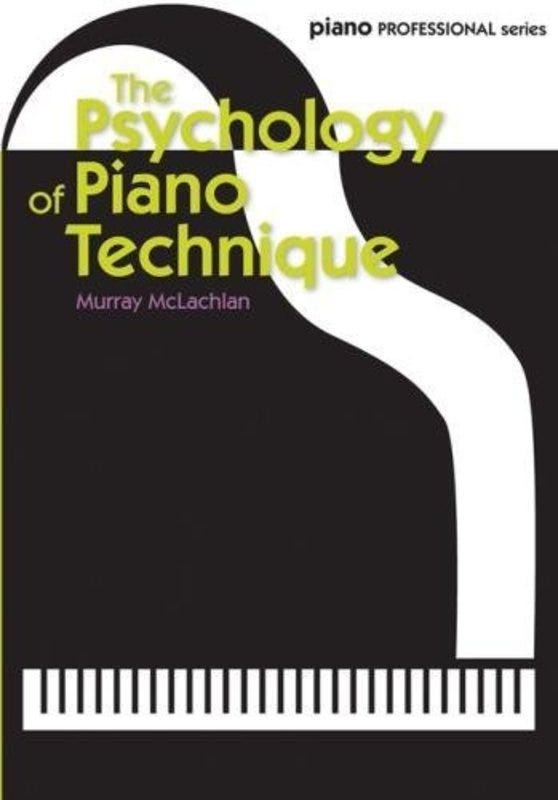 Psychology of Piano Technique / Murray McLachlan (Faber)
