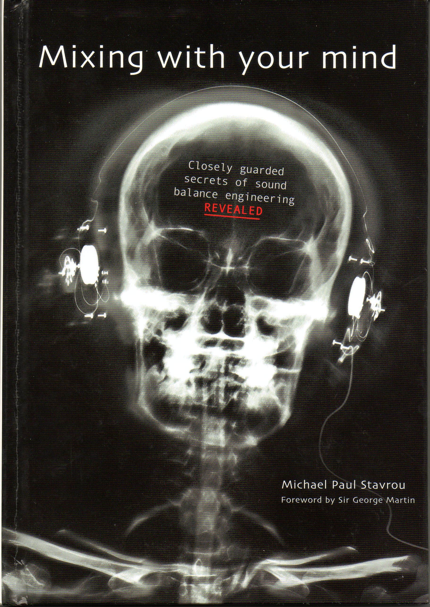 Mixing with Your Mind: Closely Guarded Secrets of Sound Balance Engineering - Michael Paul Stavrou