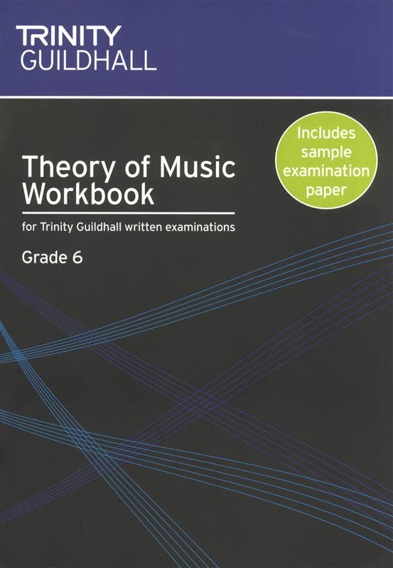 TRINITY GUILDHALL theory of music workbook grade 6 / TRINITY GUILDHALL