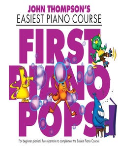 Easiest Piano Course First Piano Pops / THOMPSON JOHN (WILLIS MUSIC)