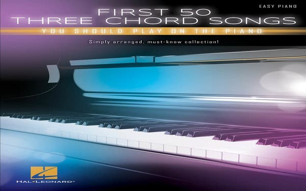 First 50 3-Chord Songs You Should Play On Piano