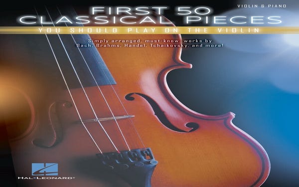 First 50 Classical Pieces You Should Play On The Violin
