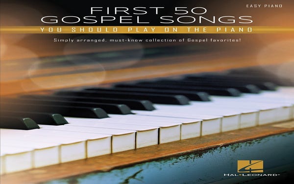First 50 Gospel Songs You Should Play On Piano