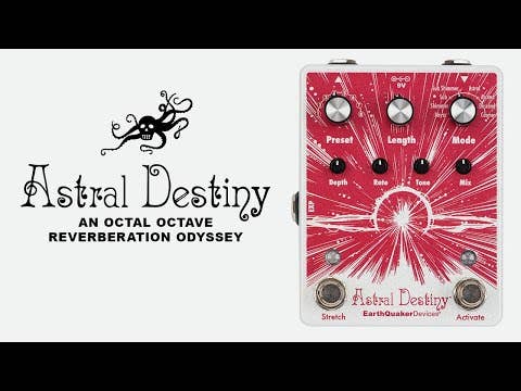 Earthquaker Devices Astral Destiny Modulated Octave Reverb Pedal