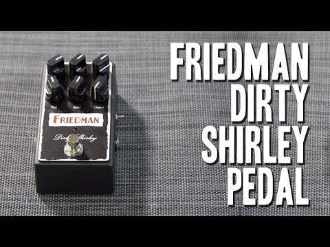 Friedman Dirty Shirley Overdrive Pedal