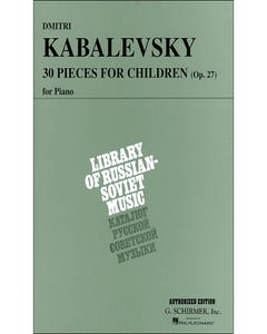 Kabalevsky - 30 Pieces For Children Op 27