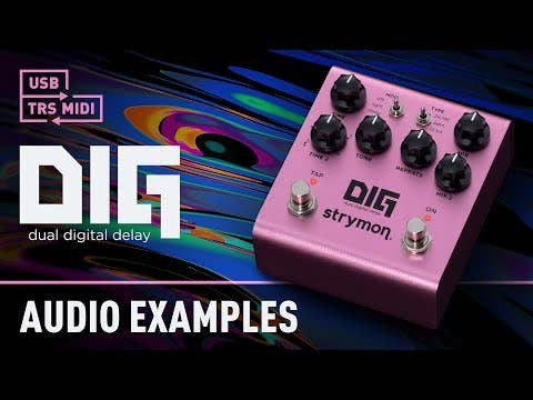 Strymon DIG MKII Dual Digital Delay Pedal