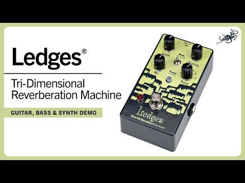 EarthQuaker Devices Ledges Tri-Dimensional Reverberation Machine Pedal