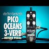 Electro Harmonix PICO Oceans 3-Verb Pedal