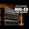 Electro Harmonix MIG-50 50w Guitar Amp Head