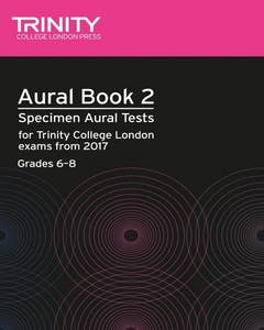Trinity Aural Tests Bk 2 From 2017 Grades 6-8