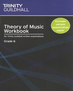 TRINITY GUILDHALL theory of music workbook grade 6 / TRINITY GUILDHALL